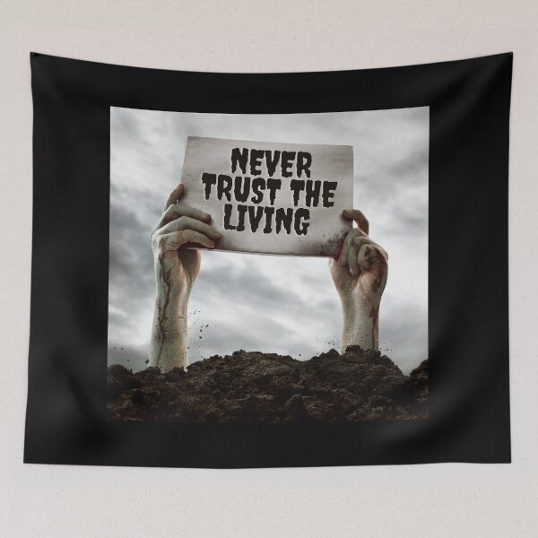 Item preview, Never Trust The Living designed and sold by JoesCornerStore.