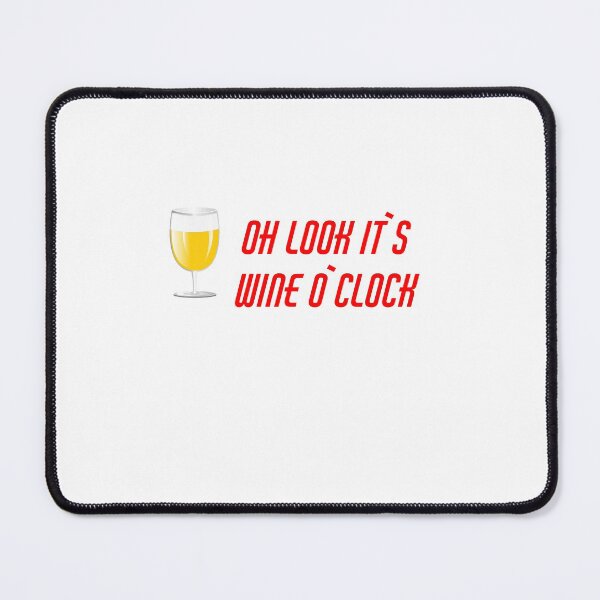 Item preview, Oh look It`s Wine O`Clock , Funny Saying About Wine designed and sold by Soukainadesign.