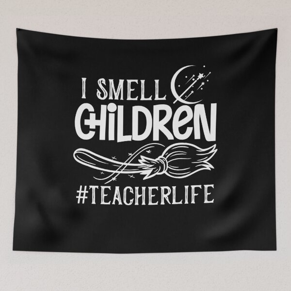 Item preview, I Smell Children Teacher Life Funny Witches in Halloween Gift idea For Teacher, Dad, Mom, and Halloween Party designed and sold by Unicorny-Design.