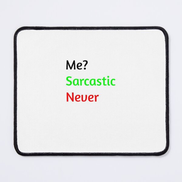 Item preview, Me? Sarcastic Never , Funny Saying designed and sold by Soukainadesign.