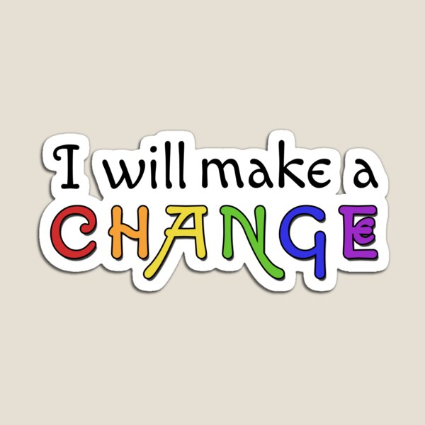 Item preview, I Will Make a Change v1 Rainbow designed and sold by SpaceBabe.