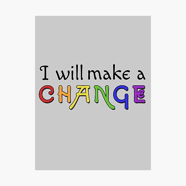 Item preview, I Will Make a Change v1 Rainbow designed and sold by SpaceBabe.