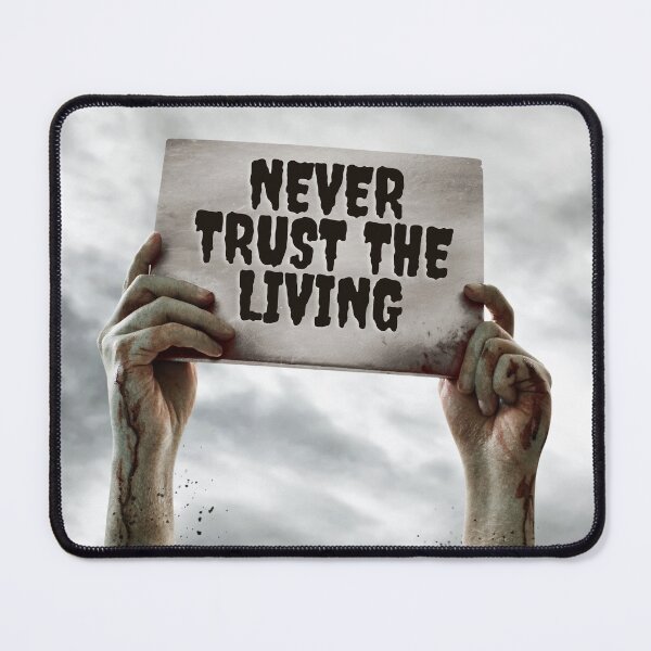 Item preview, Never Trust The Living designed and sold by JoesCornerStore.