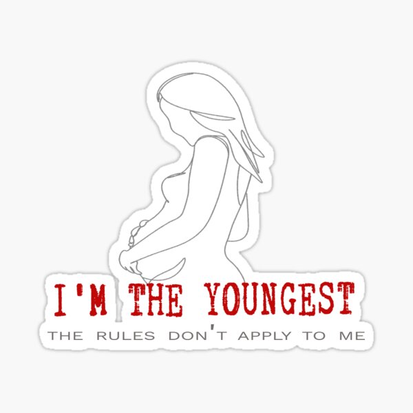 im-the-youngest-the-rules-don-t-apply-to-me-sticker-for-sale-by