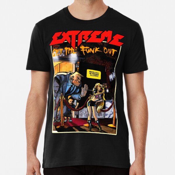 Extreme - Get The Funk Out Premium T-Shirt