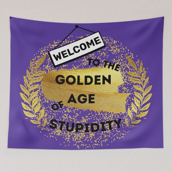 Item preview, Welcome To The Golden Age Of Stupidity Gold Wheat In Purple designed and sold by LuckyKermit.