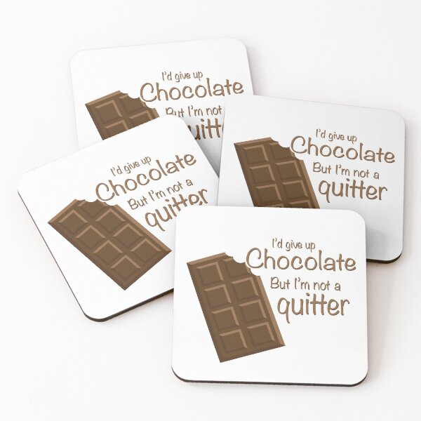 Item preview, I'd give up Chocolate but i'm not a quitter designed and sold by AmazingArtMandi.