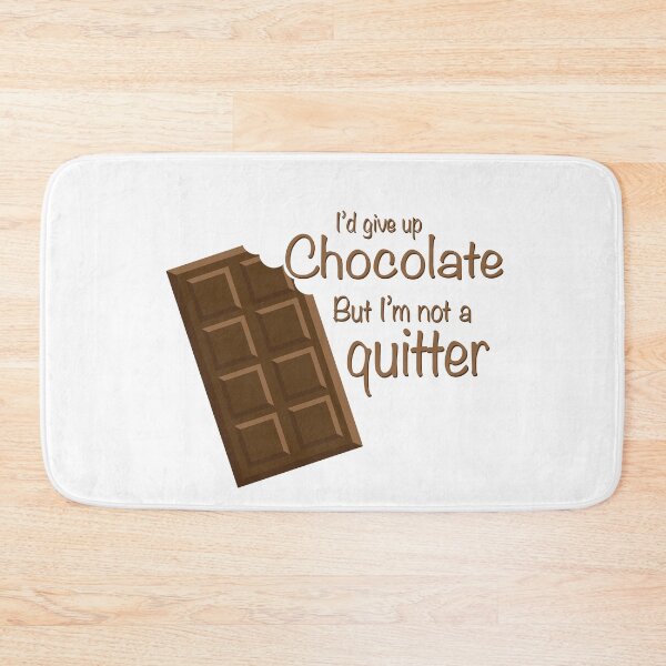 Item preview, I'd give up Chocolate but i'm not a quitter designed and sold by AmazingArtMandi.