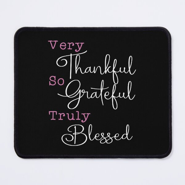 Item preview, Very Thankful So Grateful Truly Blessed designed and sold by ELAB27.