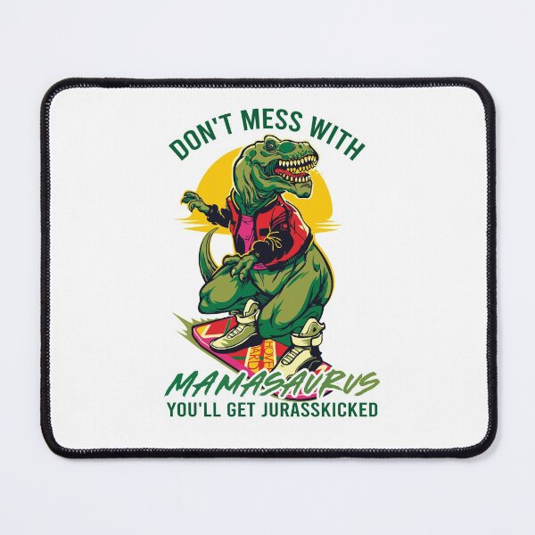 Item preview, Funny Mamasaurus Don't Mess With Mamasaurus designed and sold by Uncer59.