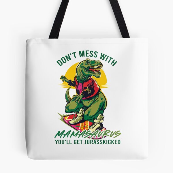 Item preview, Funny Mamasaurus Don't Mess With Mamasaurus designed and sold by Uncer59.