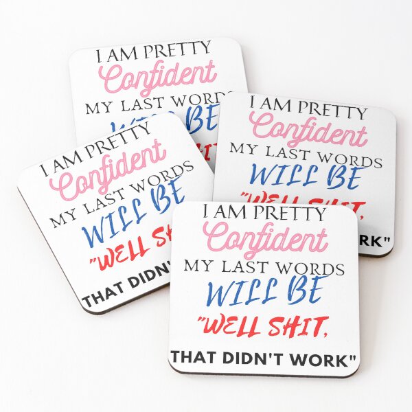 Item preview, I am Pretty confident my last words will be well shit that did not work designed and sold by joeredbu.