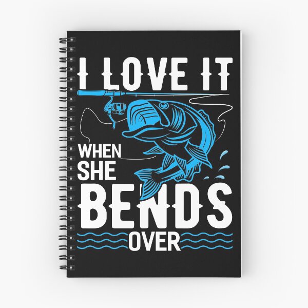 Item preview, I Love It When She Bends Over fishing Funny Fishing Fisherman designed and sold by chris5060.