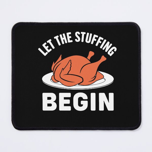 Item preview, Let the Stuffing begin designed and sold by swaloo.