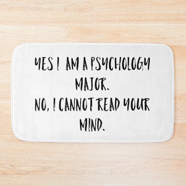 Item preview, Yes I am a psychology major.  No, I cannot read your mind. designed and sold by Tamm-art.