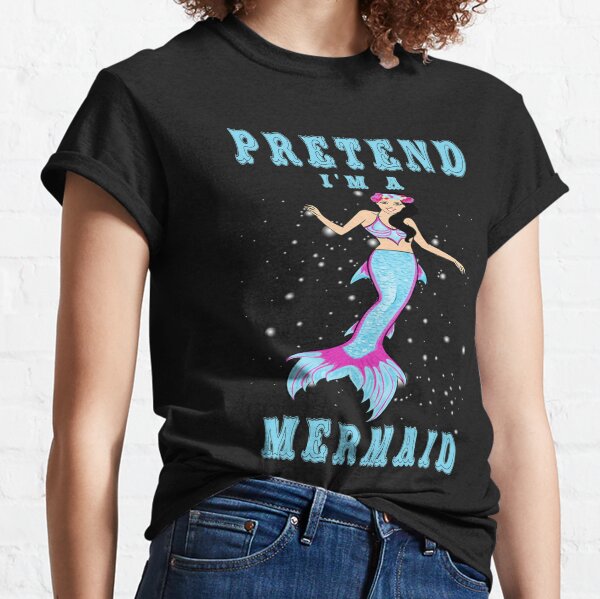 Pretend I&#39;m a Blue Mermaid Easy Halloween Costume Classic T-Shirt