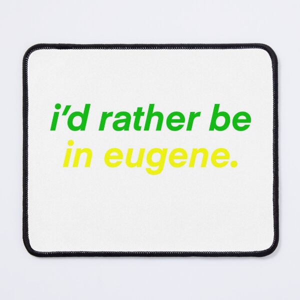 Item preview, i’d rather be in eugene designed and sold by mtayzart.