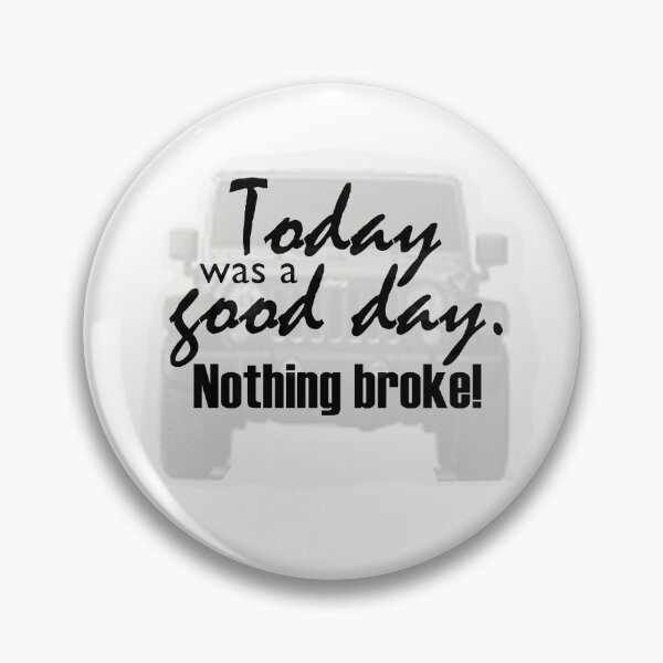 Item preview, Today was a good day.  Nothing Broke on 4x4!  Text on 4x4 Shadow designed and sold by MountMercantile.