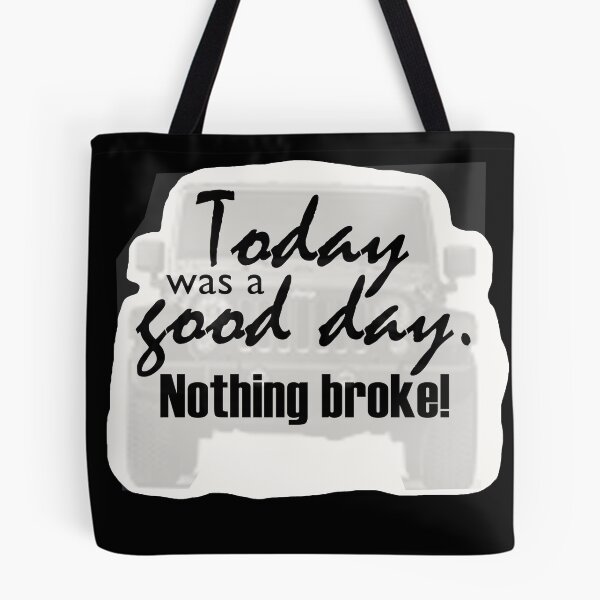 Item preview, Today was a good day.  Nothing Broke on 4x4!  Text on 4x4 Shadow designed and sold by MountMercantile.