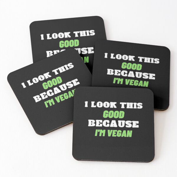 Item preview, I look this good because i'm vegan designed and sold by nowtistore.