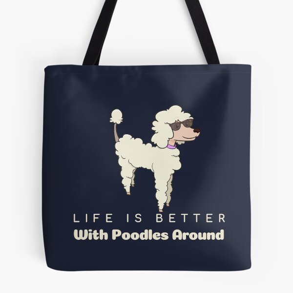 Item preview, Life Is Better With Poodles Around | Cute Poodles Design  designed and sold by ExpertSayeed.