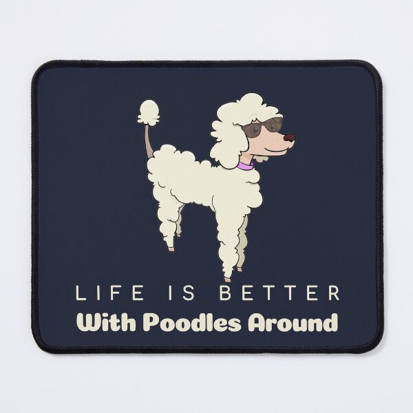 Item preview, Life Is Better With Poodles Around | Cute Poodles Design designed and sold by ExpertSayeed.