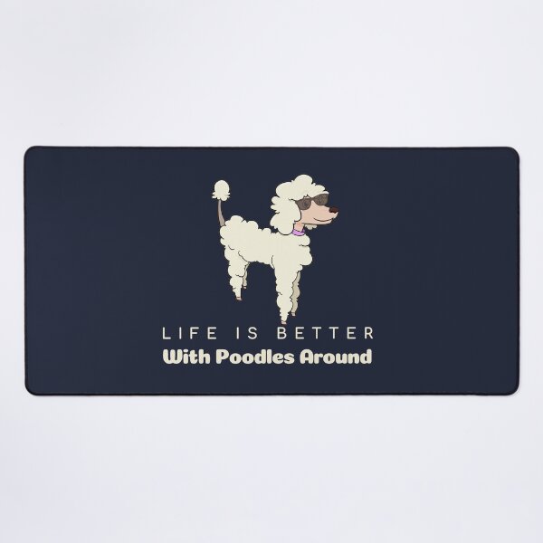 Item preview, Life Is Better With Poodles Around | Cute Poodles Design designed and sold by ExpertSayeed.