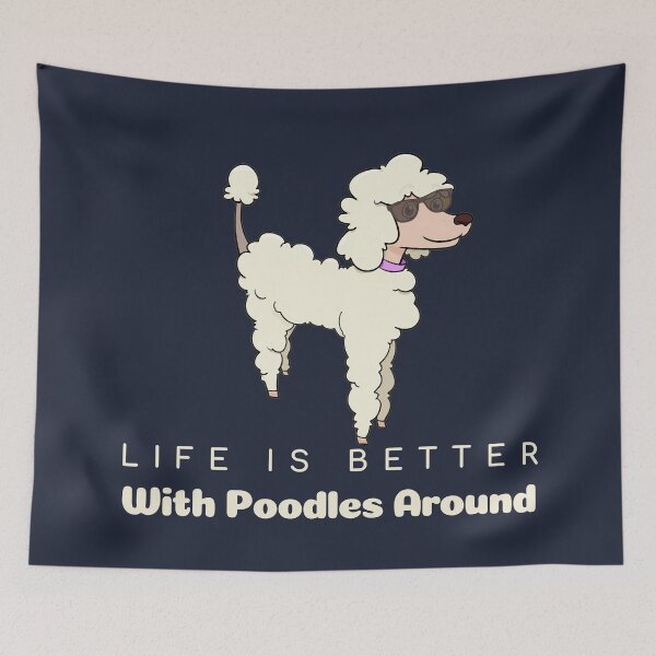Item preview, Life Is Better With Poodles Around | Cute Poodles Design  designed and sold by ExpertSayeed.