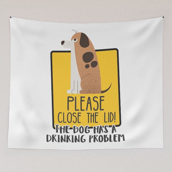 Item preview, Close The Lid, The Dog Has A Drinking Problem Funny Doggo Meme Sign For Your Bathroom! - Sign designed and sold by crazycollective.