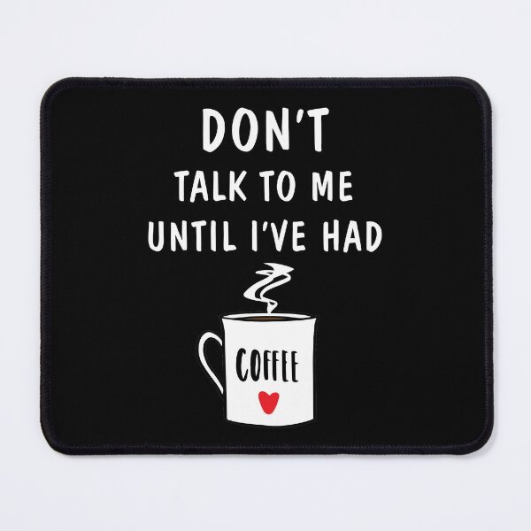 Item preview, Don't Talk to Me Until I've Had A Coffee Warning designed and sold by MonkeyPaper.