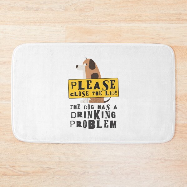 Item preview, Close The Lid, The Dog Has A Drinking Problem Funny Doggo Meme Sign For Your Bathroom! - Naughty designed and sold by crazycollective.