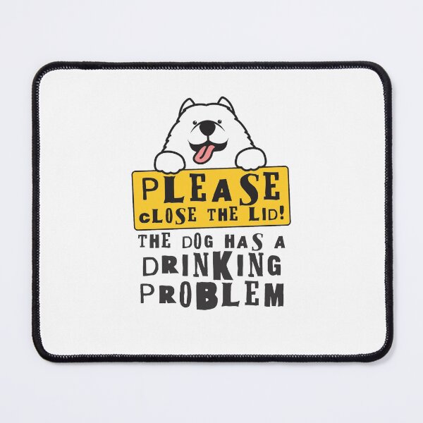 Item preview, Close The Lid, The Dog Has A Drinking Problem Funny Doggo Meme Sign For Your Bathroom! - Husky designed and sold by crazycollective.