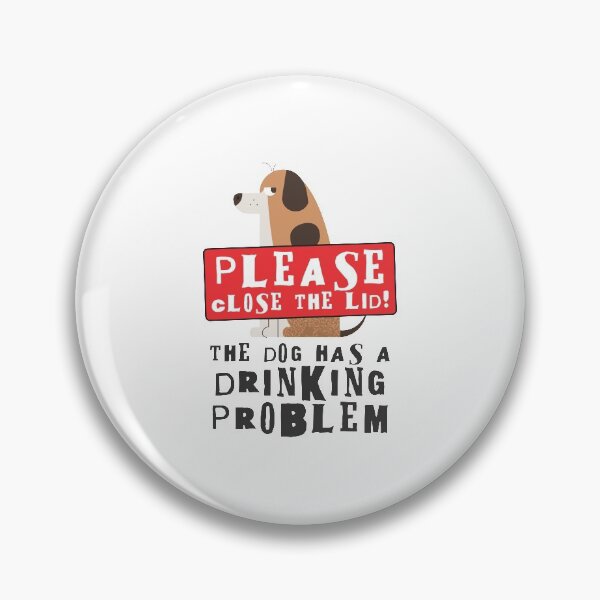 Item preview, Close The Lid, The Dog Has A Drinking Problem Funny Doggo Meme Sign For Your Bathroom! - Grumpy designed and sold by crazycollective.