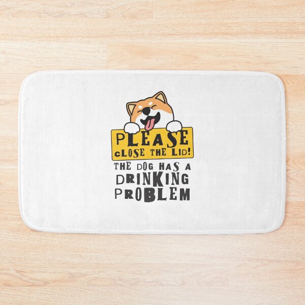 Item preview, Close The Lid, The Dog Has A Drinking Problem Funny Doggo Meme Sign For Your Bathroom! - Doggo designed and sold by crazycollective.