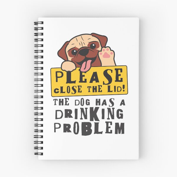 Item preview, Close The Lid, The Dog Has A Drinking Problem Funny Doggo Meme Sign For Your Bathroom! - Pug designed and sold by crazycollective.
