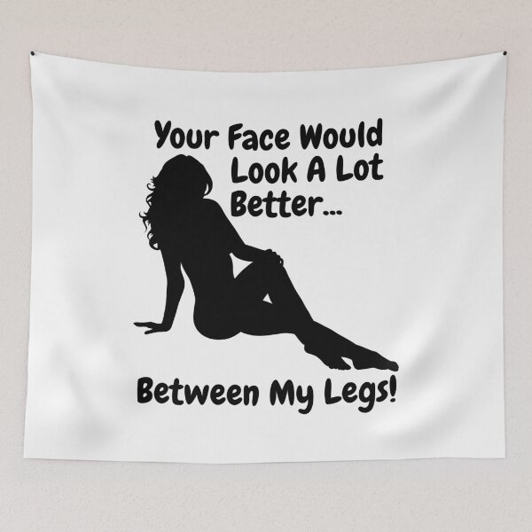 Item preview, Your Face Would Look A Lot Better Between My Legs designed and sold by swingersshop.