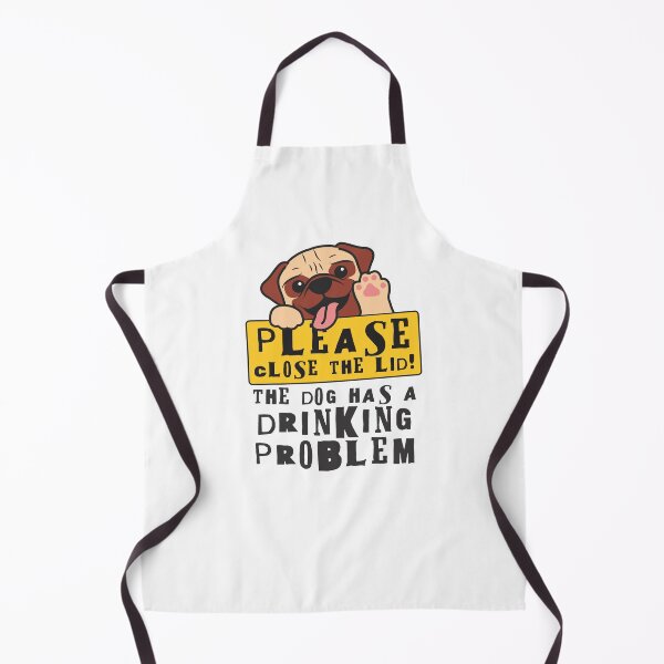 Item preview, Close The Lid, The Dog Has A Drinking Problem Funny Doggo Meme Sign For Your Bathroom! - Pug designed and sold by crazycollective.