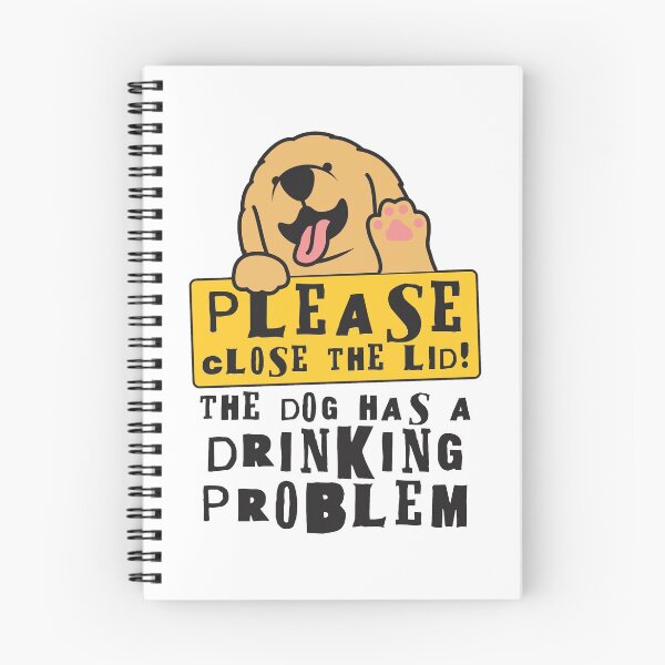 Item preview, Close The Lid, The Dog Has A Drinking Problem Funny Doggo Meme Sign For Your Bathroom! - Labrador designed and sold by crazycollective.