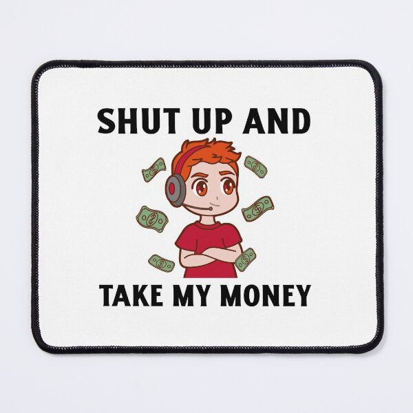 Item preview, shut up and take my money designed and sold by narilex.