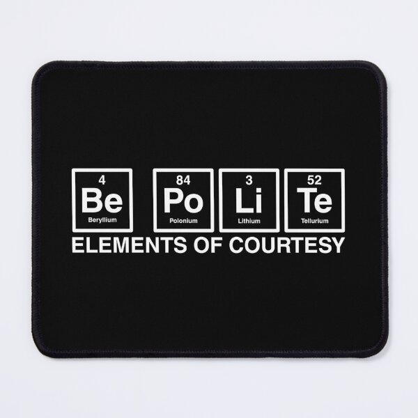 Item preview, be polite periodic table designed and sold by Cool Stuff Galore.