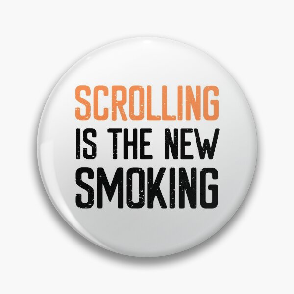 Item preview, Scrolling is the new Smoking designed and sold by FriendsList.