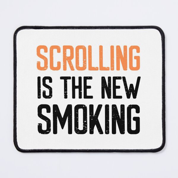 Item preview, Scrolling is the new Smoking designed and sold by FriendsList.