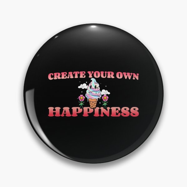 Item preview, Create Your Own Happiness - Funny  designed and sold by Neggan.