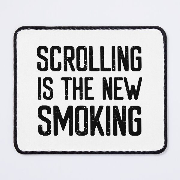 Item preview, Scrolling is the new Smoking designed and sold by FriendsList.