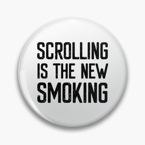 Item preview, Scrolling is the new Smoking designed and sold by FriendsList.