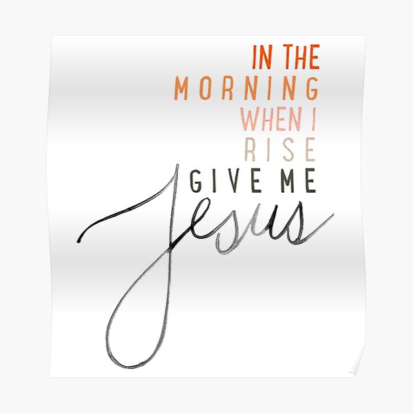 Give Me Jesus Poster