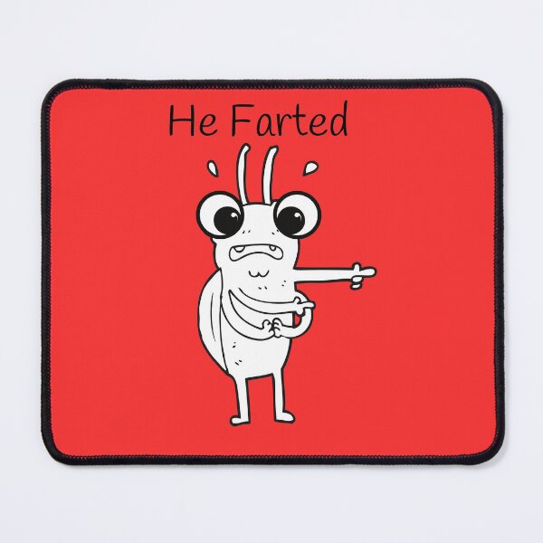 Item preview, Funny He Farted Fart Bug designed and sold by Willyboy16.