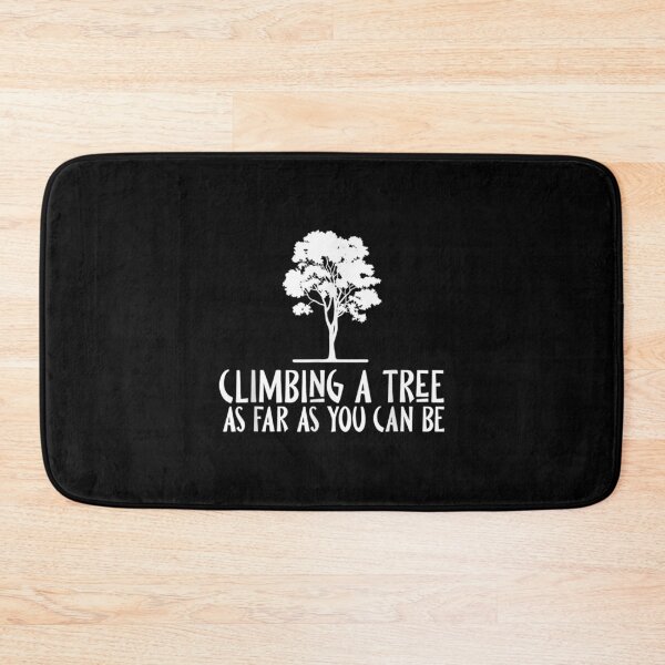 Item preview, Climbing A Tree As Free As You Can Be For An Arborist Gift designed and sold by angelata.