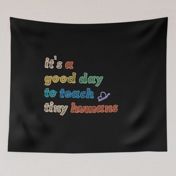 Item preview, It's a good day to teach tiny humans - Funny Teachers saying designed and sold by Gold Chicken.