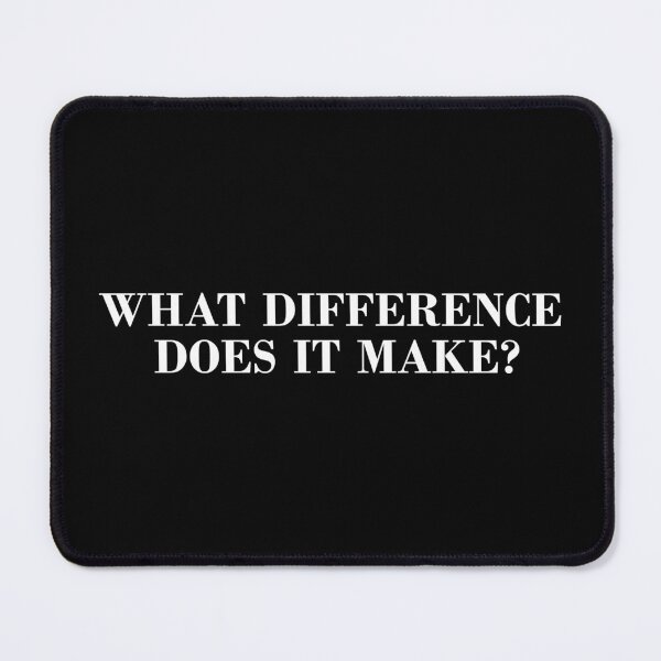 Item preview, What Difference Does It Make designed and sold by DonatasSab.